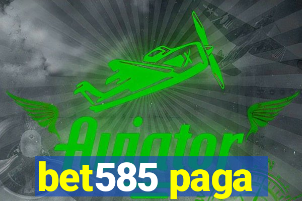 bet585 paga